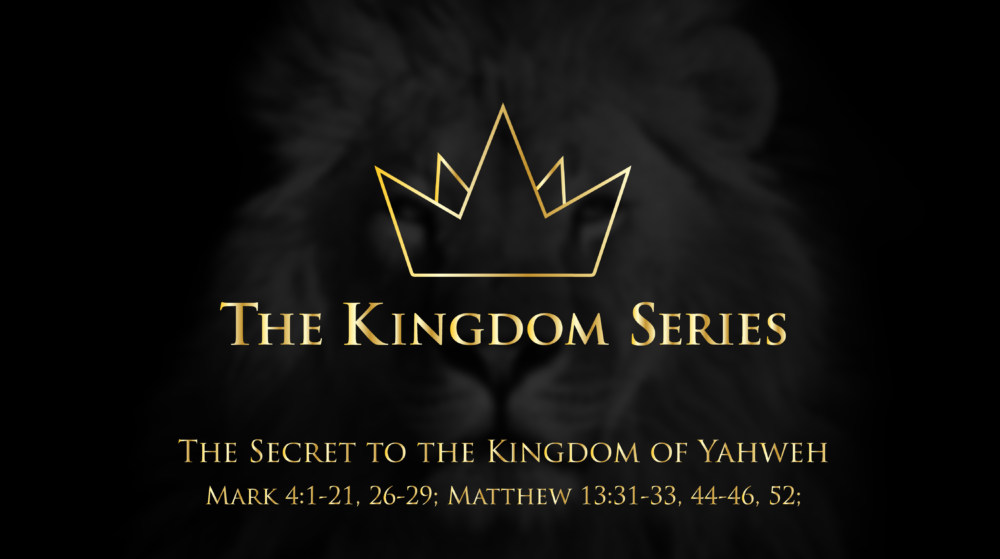 The Secret to the Kingdom of Yahweh