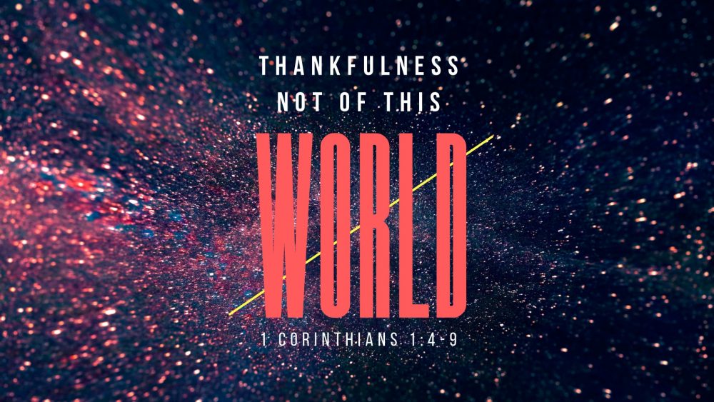 Thankfulness Not of This World