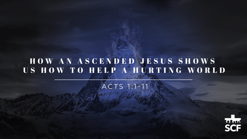 How an Ascended Jesus Shows Us How to Help a Hurting World