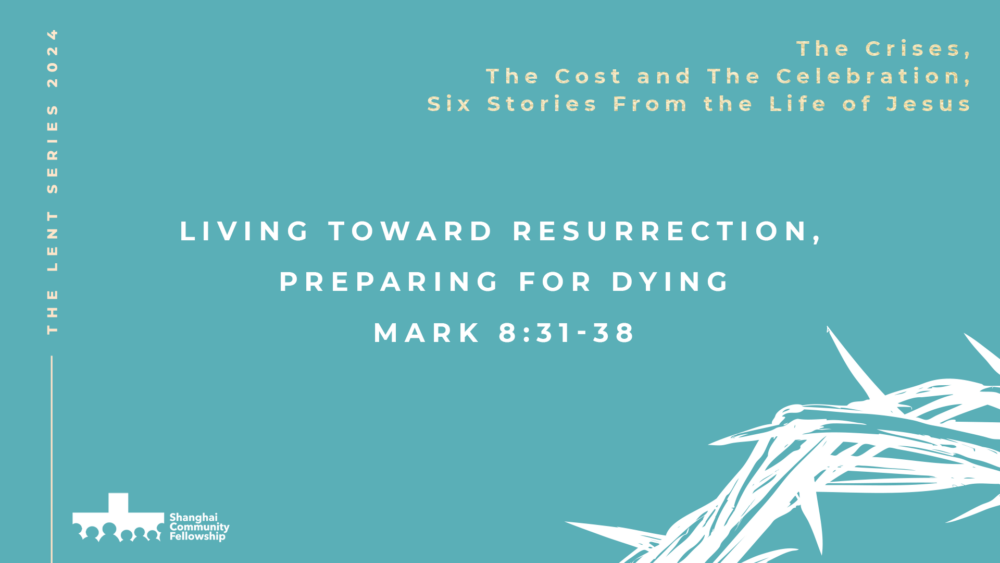 Living Toward Resurrection, Preparing for Dying